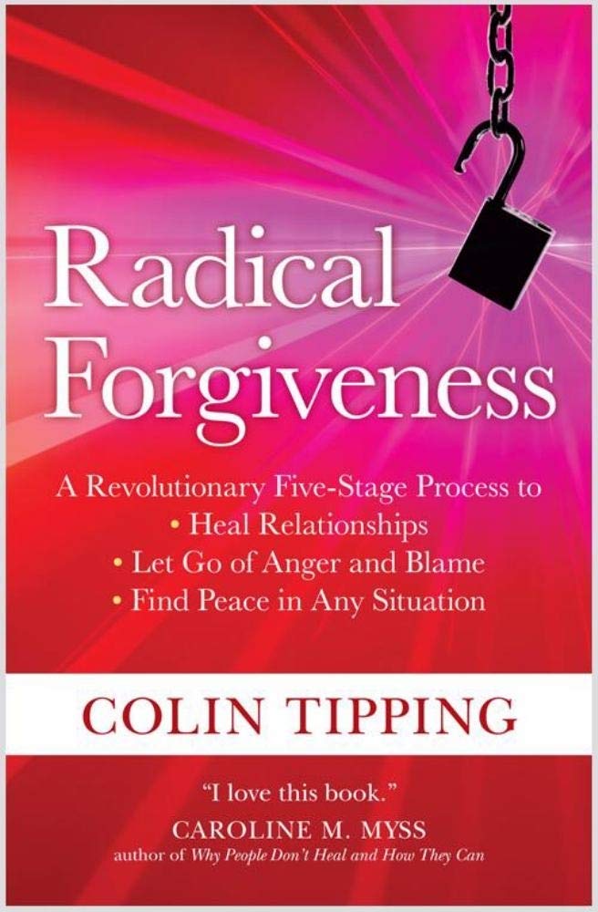 RADICAL FORGIVENESS: A REVOLUTIO