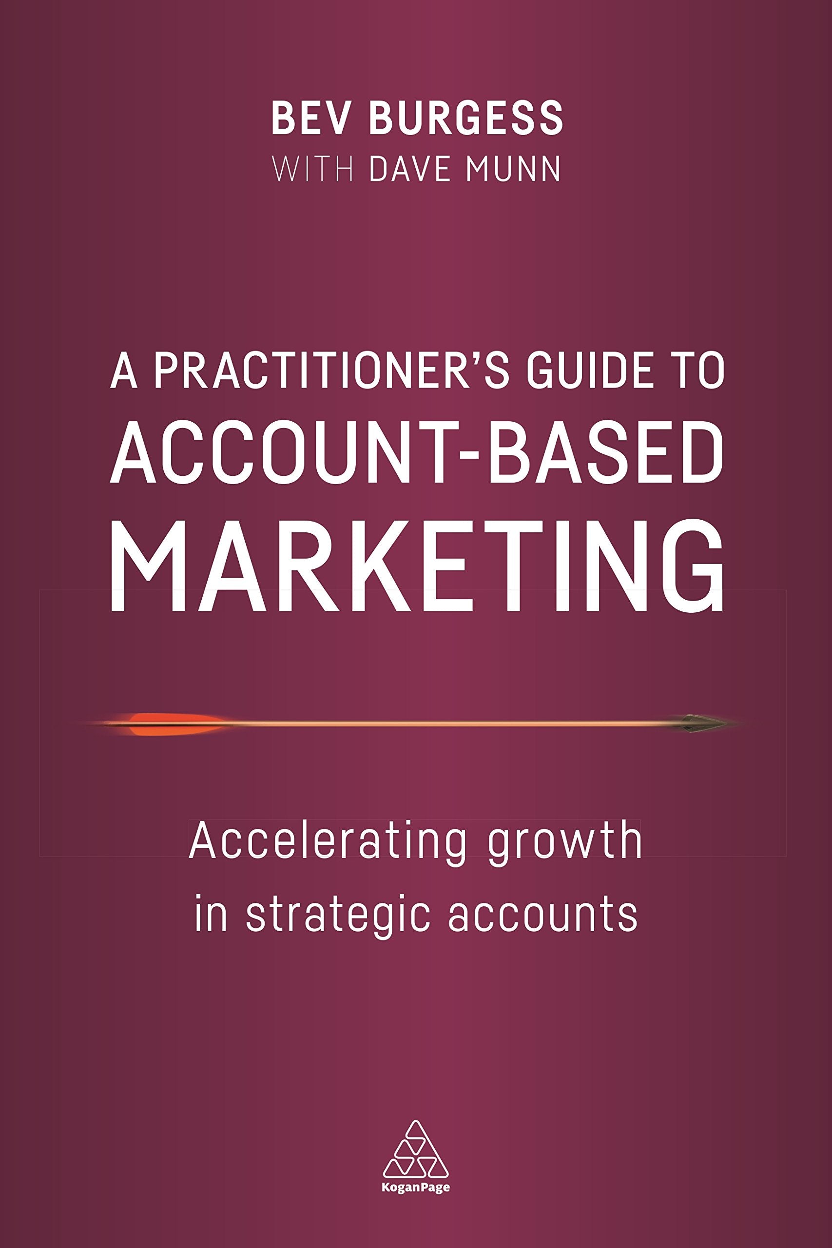 A Practitioner's Guide to Account-Based Marketing: Accelerating Growth in Strategic Accounts - 4539