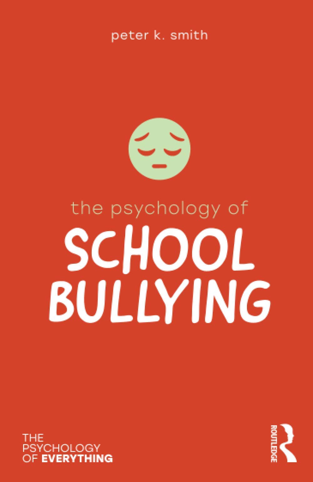 The Psychology of School Bullying (The Psychology of Everything) - 6554