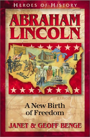 Abraham Lincoln: A New Birth of Freedom (Heroes of History) - 4023