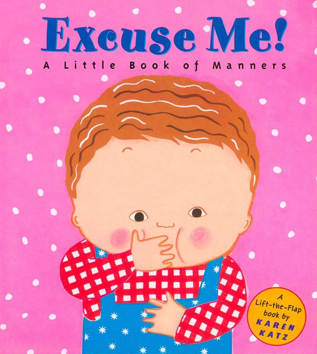 Excuse Me: A Little Book of Manners (Lift-the-Flap Book) - 2736