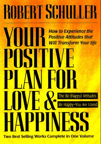 Your Positive Plan for Love & Happiness: How to Experience the Positive Attitudes That Will Transform Your Life - 4641