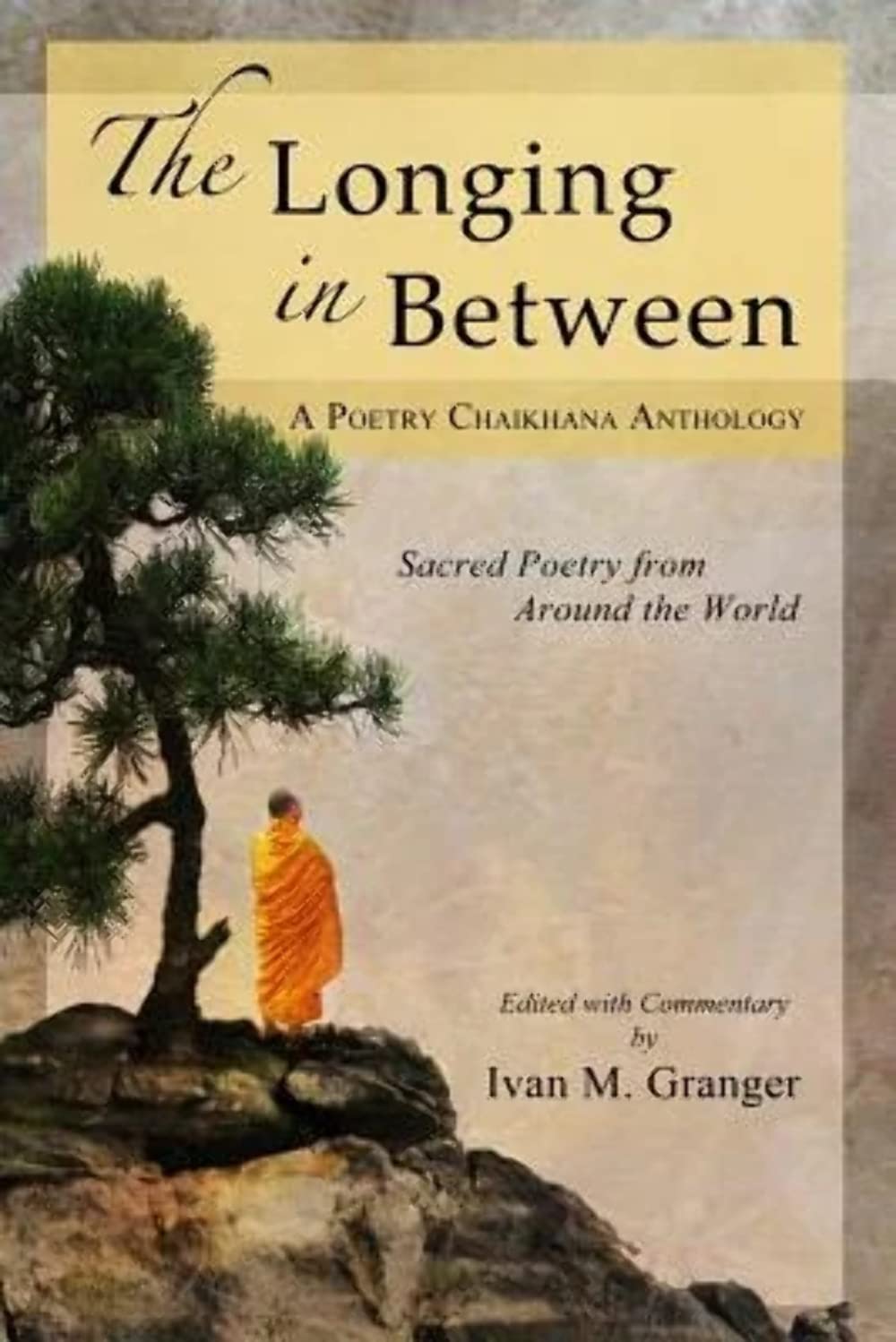 The Longing In Between: •Sacred Poetry From Around The World (A Poetry Chaikhana Anthology) - 2592