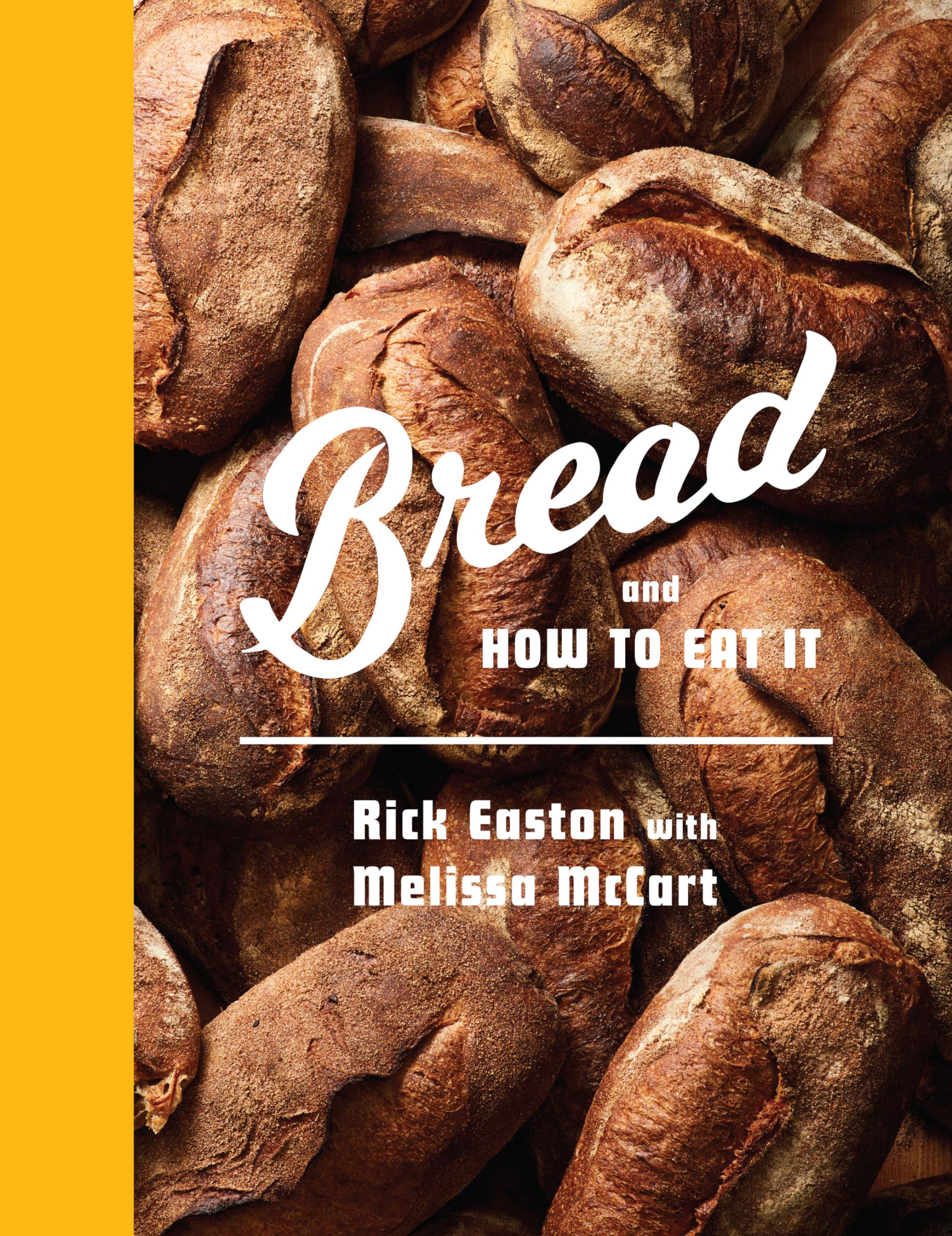 Bread and How to Eat It: A Cookbook - 5994