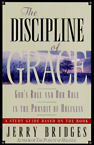 The Discipline of Grace : God's Role and Our Role in the Pursuit of Holiness/Study Guide - 6626