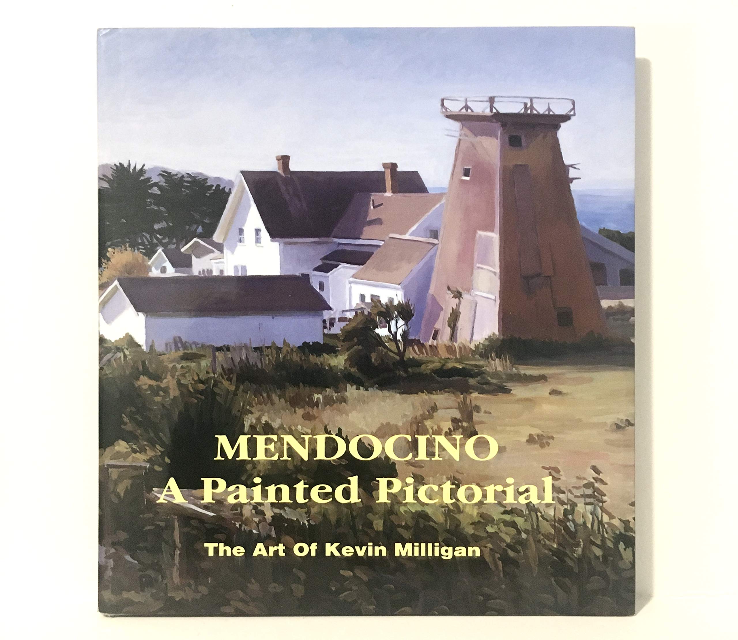 Mendocino, a painted pictorial: The art of Kevin Milligan, with a comprehensive history of Mendocino City - 651