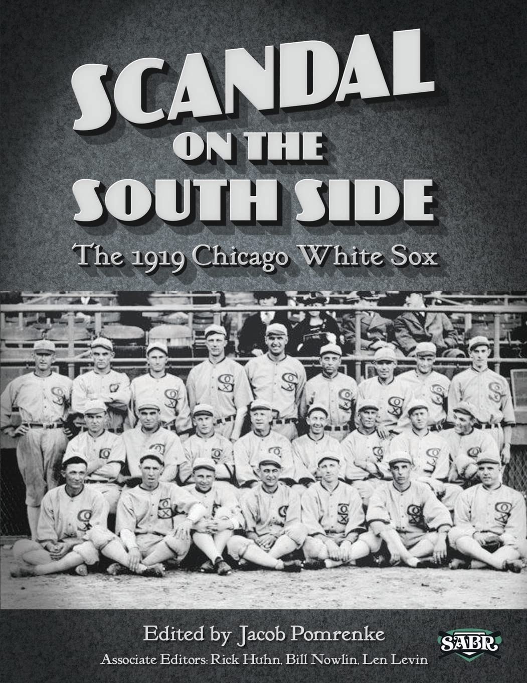 Scandal on the South Side: The 1919 Chicago White Sox (Sabr Digital Library) - 4750