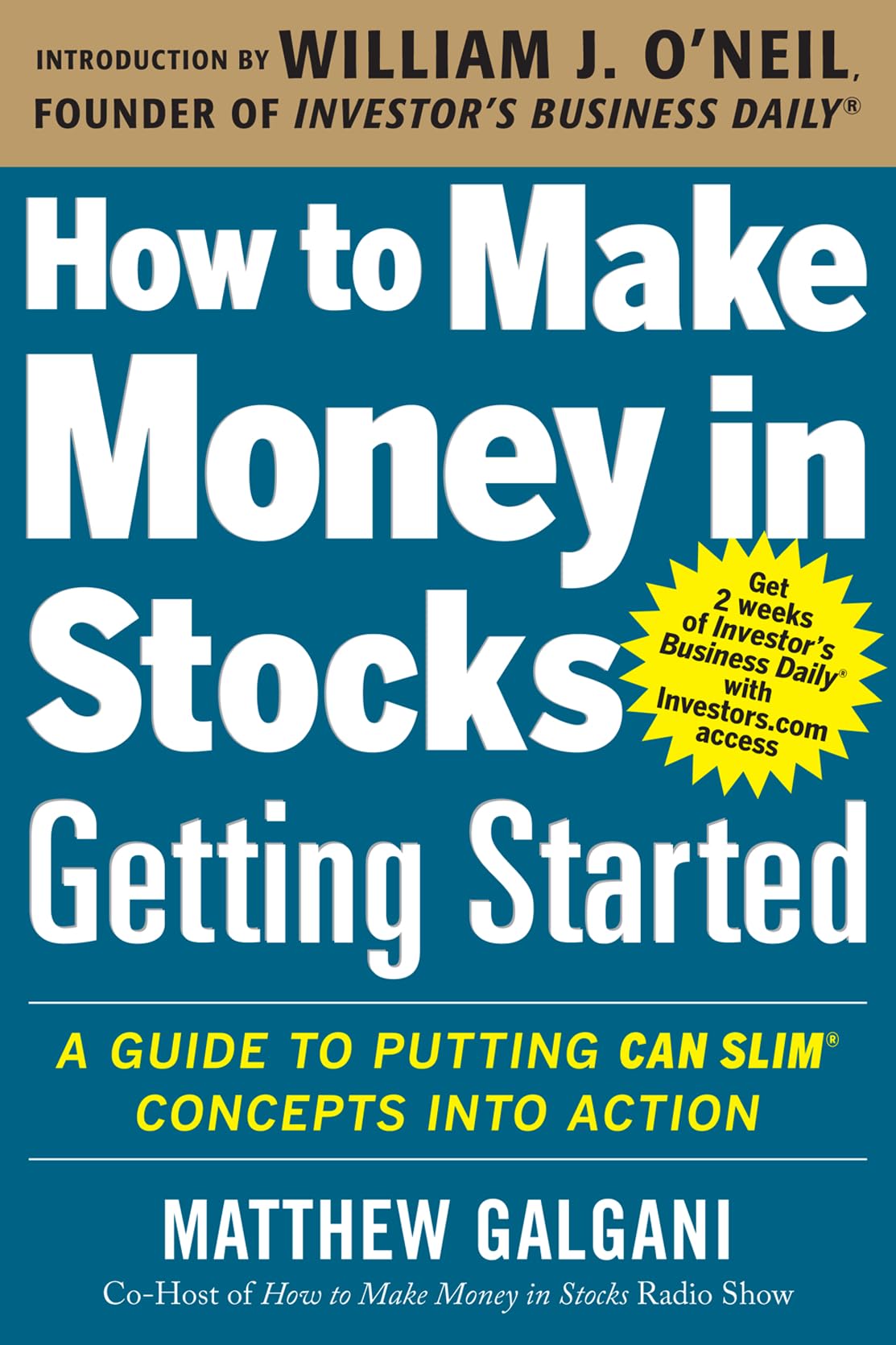 How to Make Money in Stocks Getting Started: A Guide to Putting CAN SLIM Concepts into Action - 9350