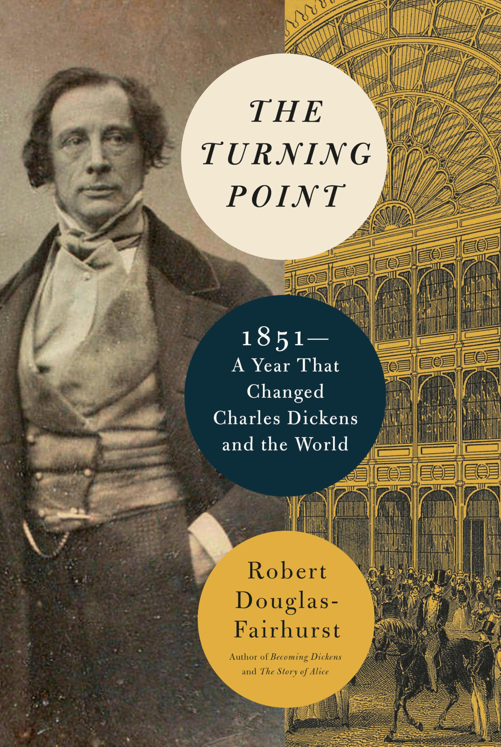 The Turning Point: 1851--A Year That Changed Charles Dickens and the World - 6109