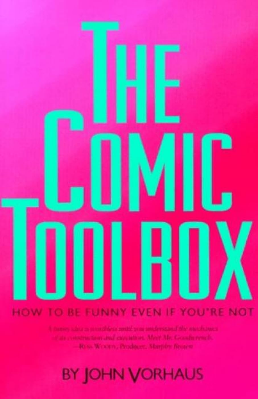 The Comic Toolbox How to Be Funny Even If You're Not - 6028