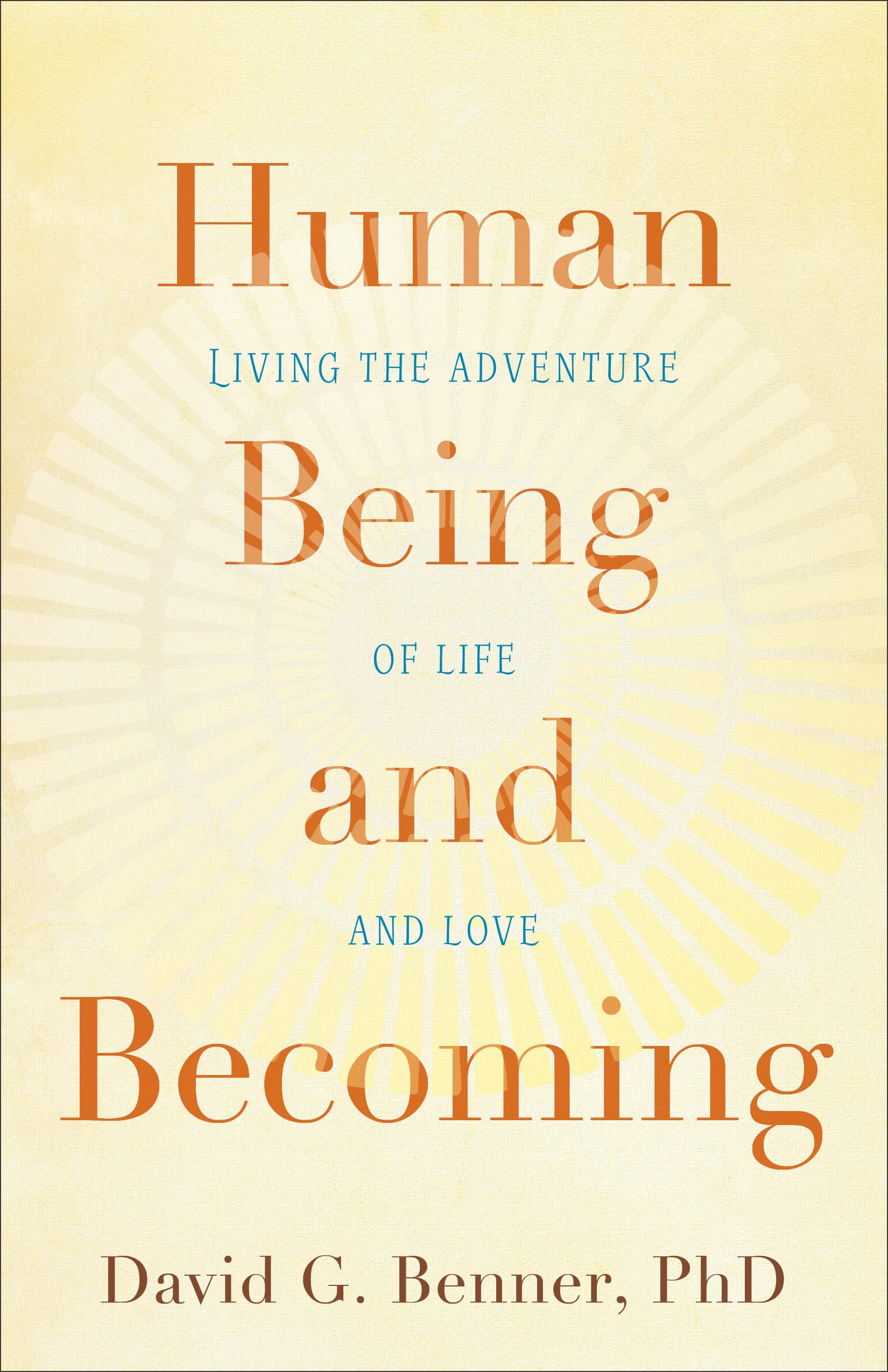 Human Living the Adventure Being of Life and And Love Becoming - 9531