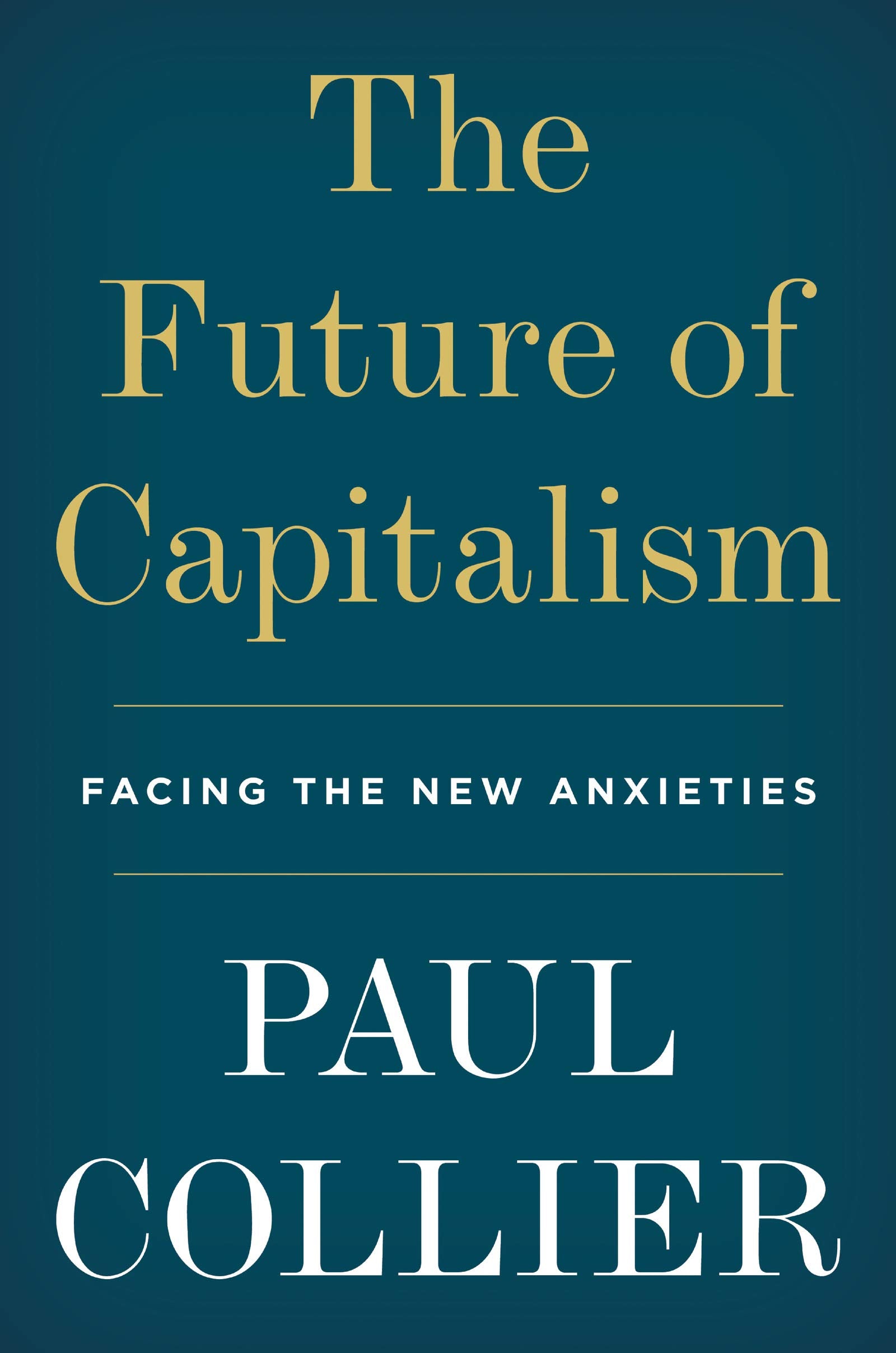 The Future of Capitalism: Facing the New Anxieties - 9080