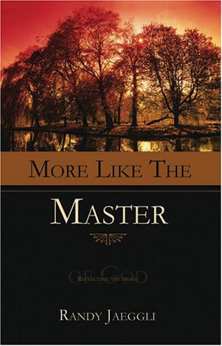 More Like the Master: Reflecting the Image of God - 7777