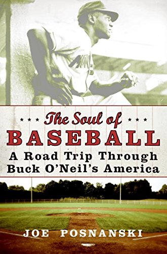 The Soul of Baseball: A Road Trip Through Buck O'Neil's America - 1728