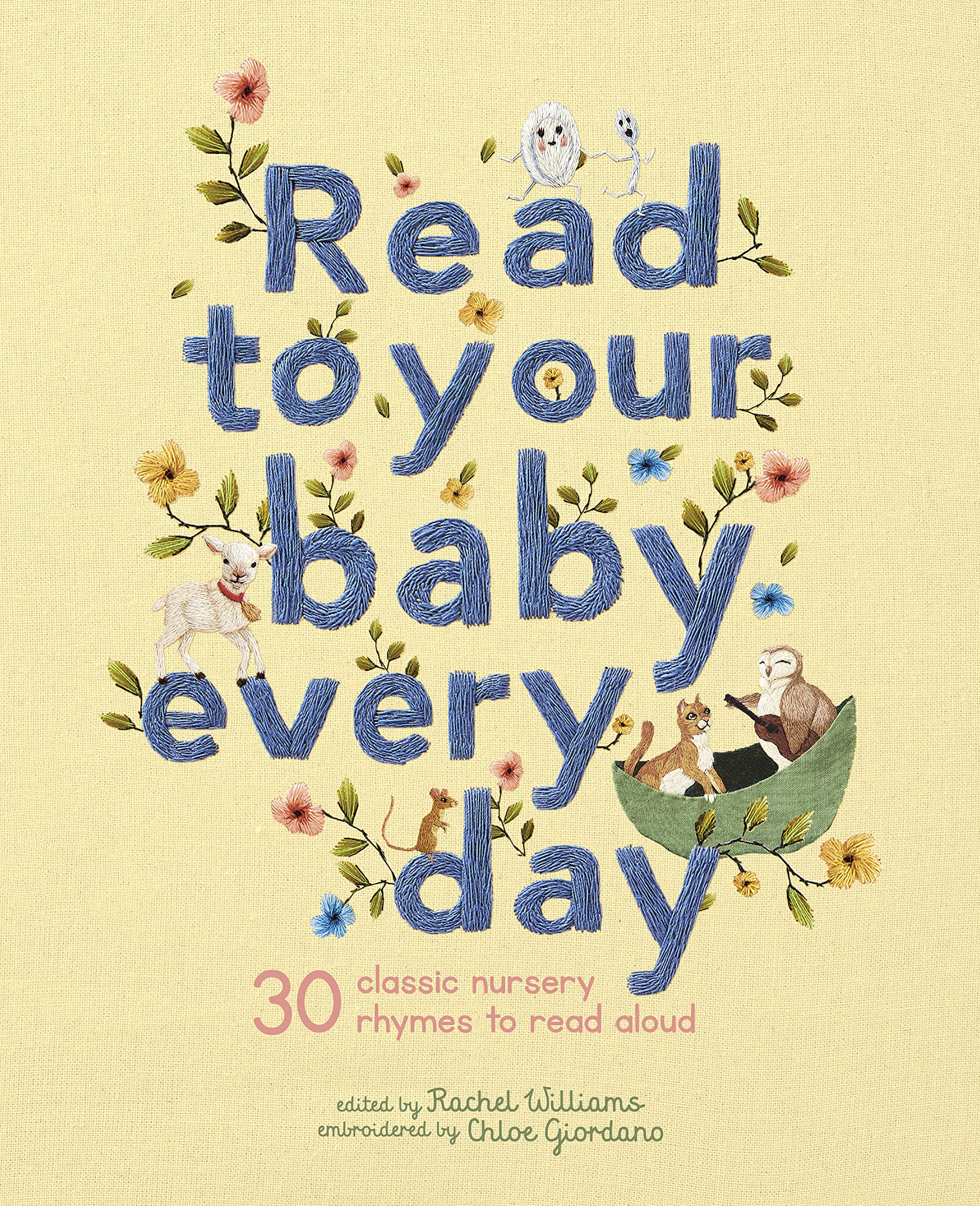 Read to Your Baby Every Day: 30 classic nursery rhymes to read aloud (Stitched Storytime, 1) - 7965