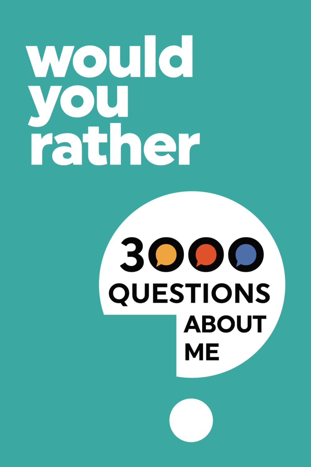 3000 Would You Rather Questions About Me: Which Would You Choose Question Game Book - 4971