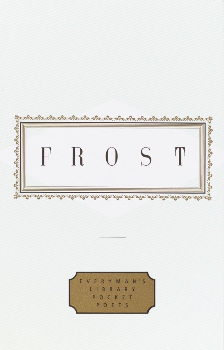 Frost: Poems: Edited by John Hollander (Everyman's Library Pocket Poets Series) - 6847