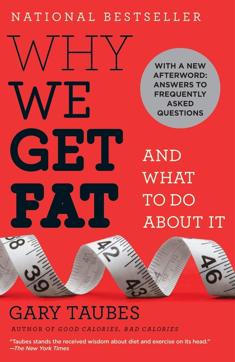 Why We Get Fat: And What to Do About It - 6484