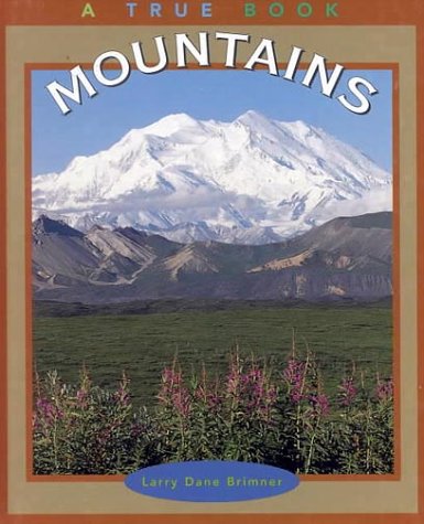 Mountains (True Books: Earth Science)