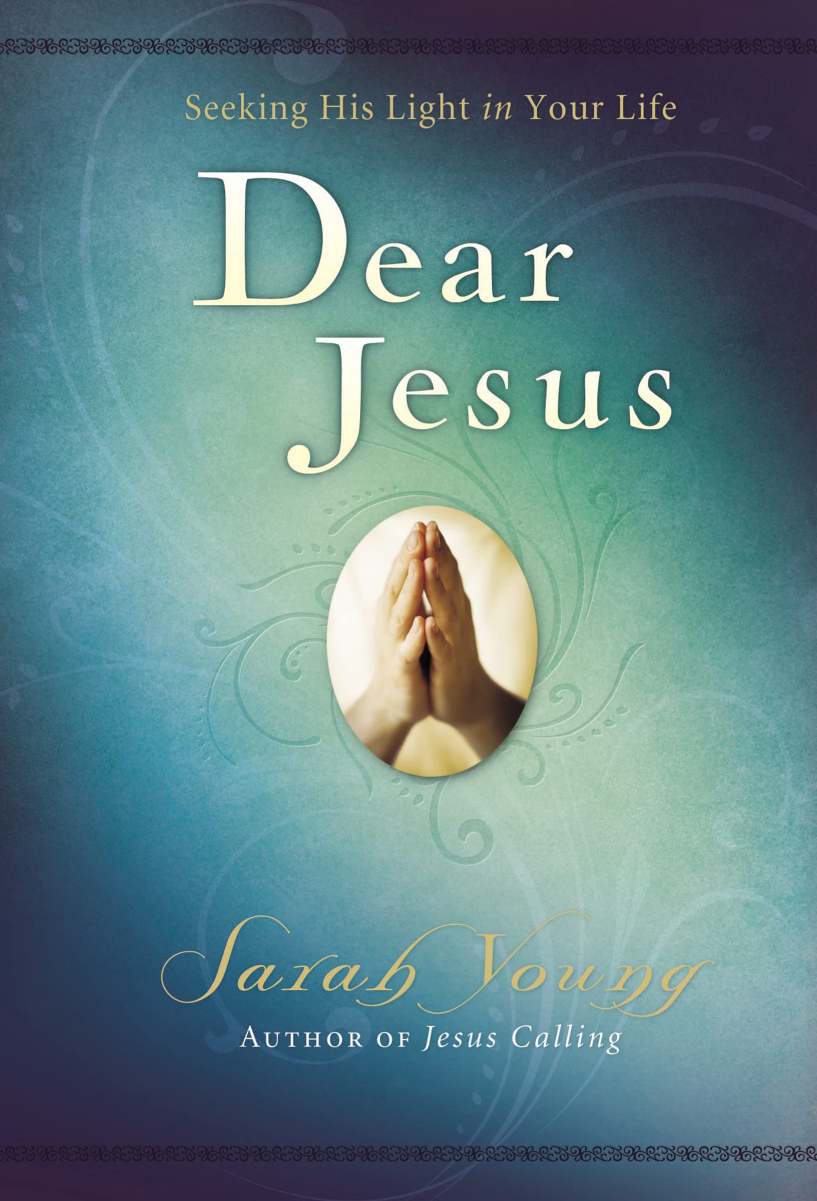 Dear Jesus: Seeking His Light in Your Life - 871