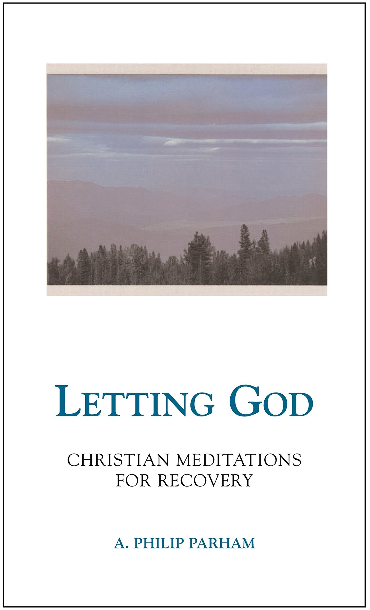 Letting God - Revised edition: Christian Meditations for Recovery - 5879