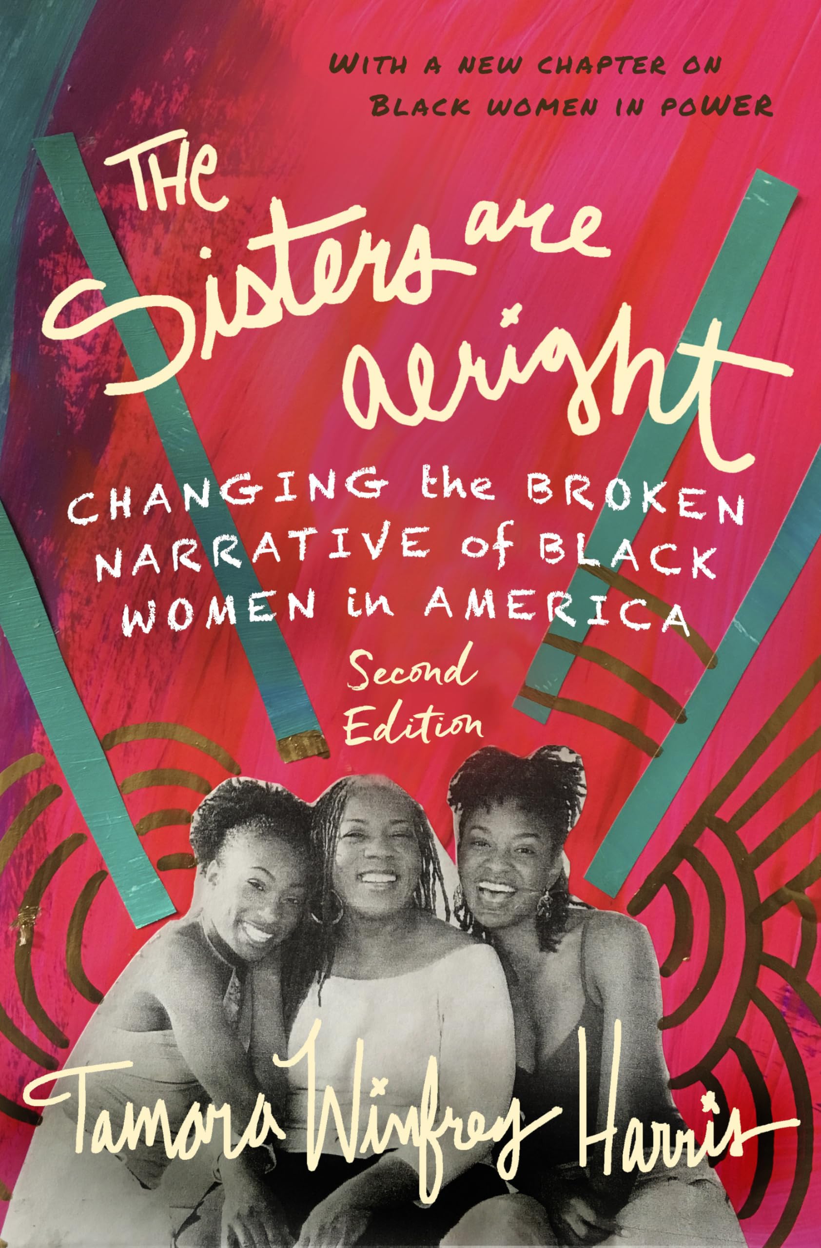 The Sisters Are Alright, Second Edition: Changing the Broken Narrative of Black Women in America - 778