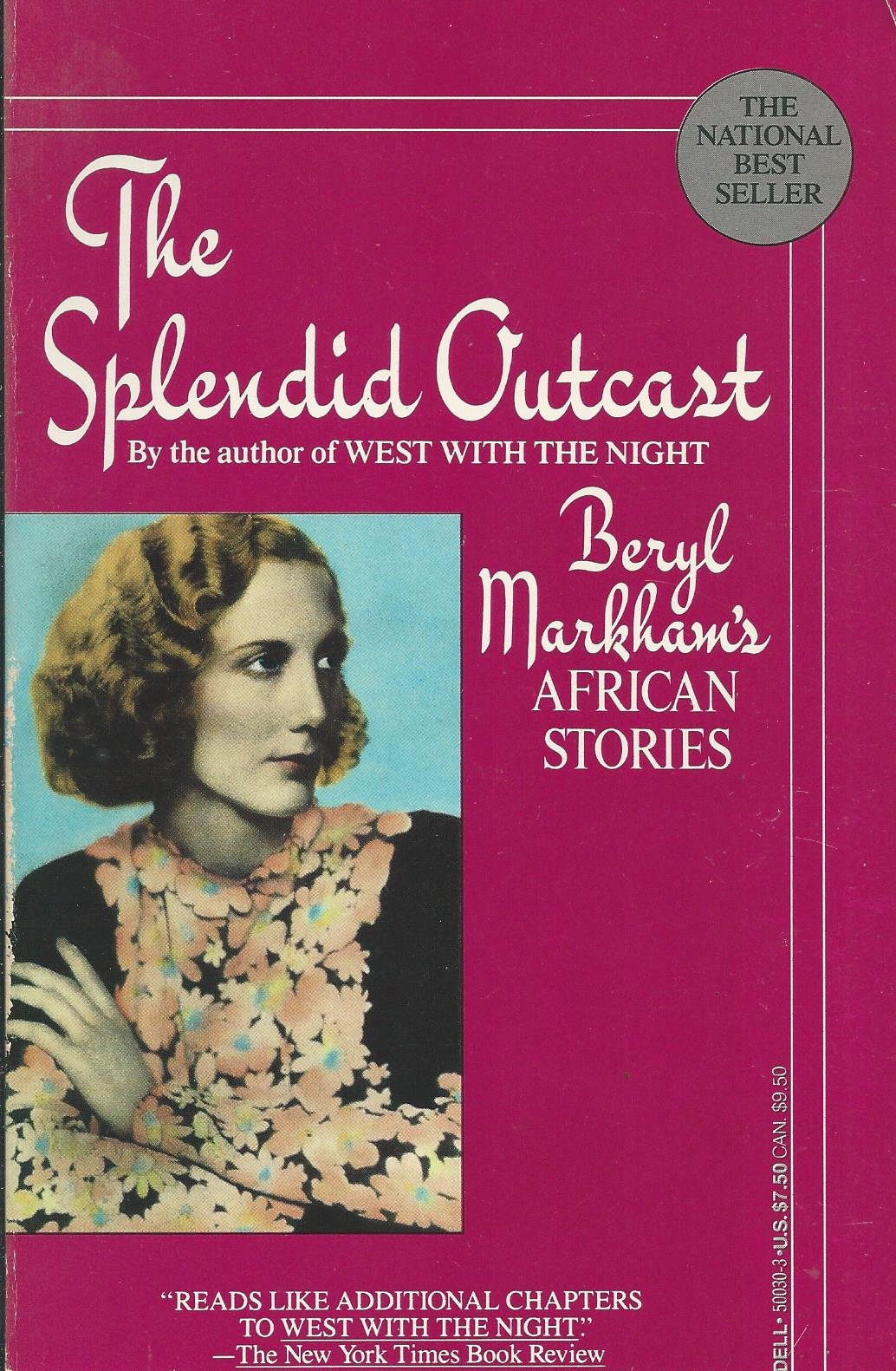 The Splendid Outcast: Beryl Markham's African Stories - 4729