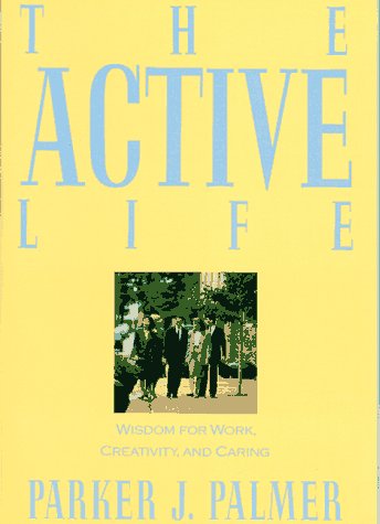 The Active Life: Wisdom of Work, Creativity and Caring - 5270