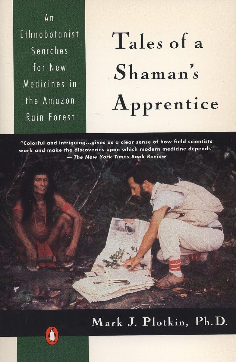 Tales of a Shaman's Apprentice: An Ethnobotanist Searches for New Medicines in the Amazon Rain Forest - 614