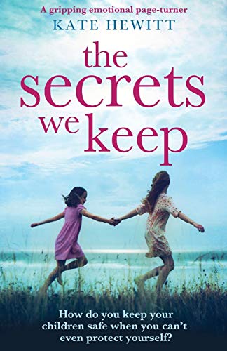 The Secrets We Keep: A gripping emotional page turner (Powerful emotional novels about impossible choices by Kate Hewitt) - 2360