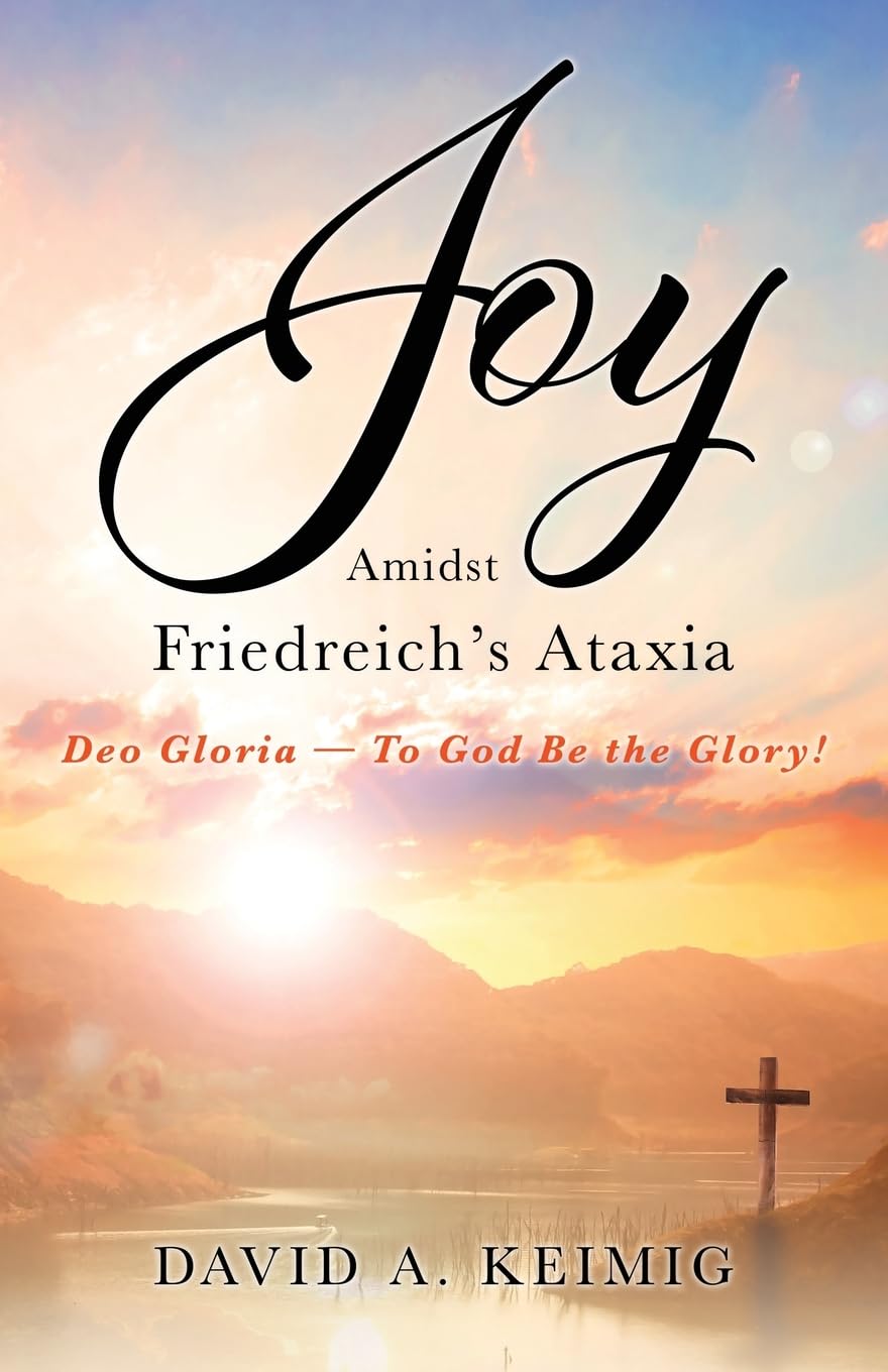 Joy Amidst Friedreich's Ataxia: Deo Gloria - To God Be the Glory! - 3757