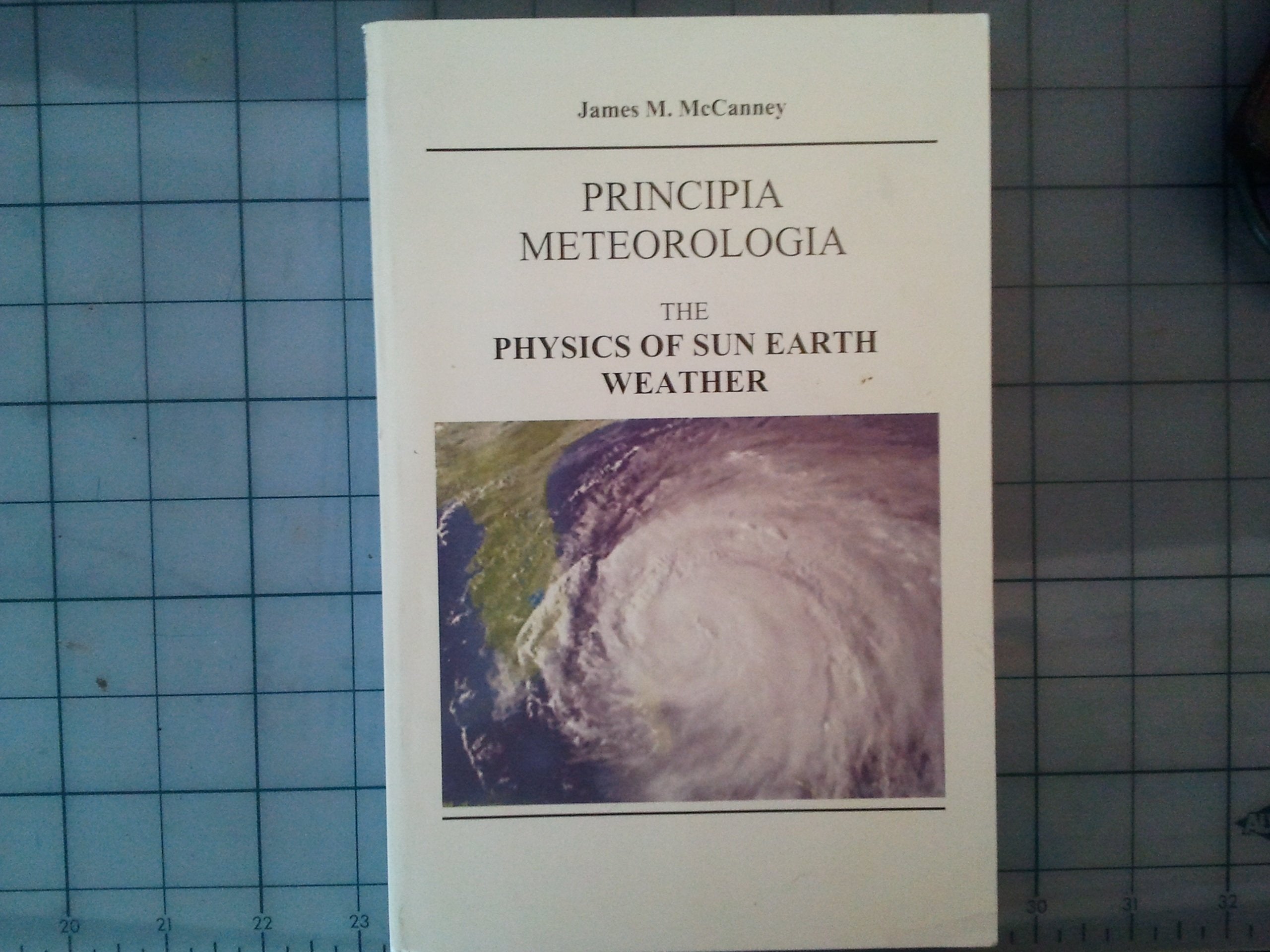 Principia Meteorlogia: The Physics of Sun Earth Weather - 7246