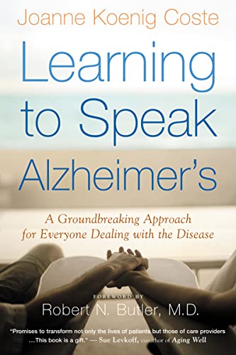 Learning To Speak Alzheimer's: A Groundbreaking Approach for Everyone Dealing with the Disease - 9049