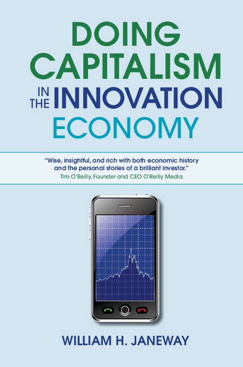 Doing Capitalism in the Innovation Economy: Markets, Speculation and the State - 4764