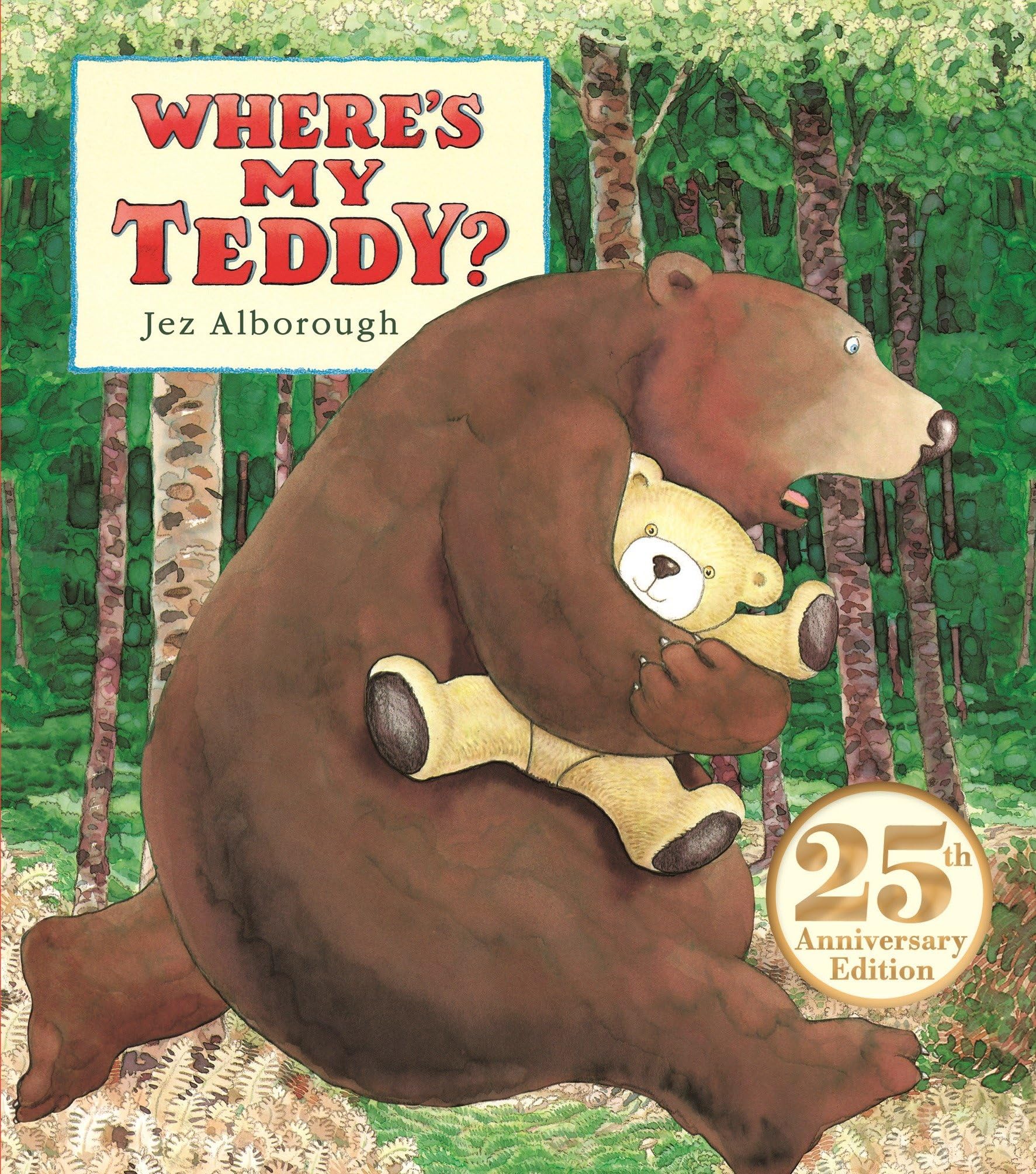 Where's My Teddy?: 25th Anniversary Edition - 1626