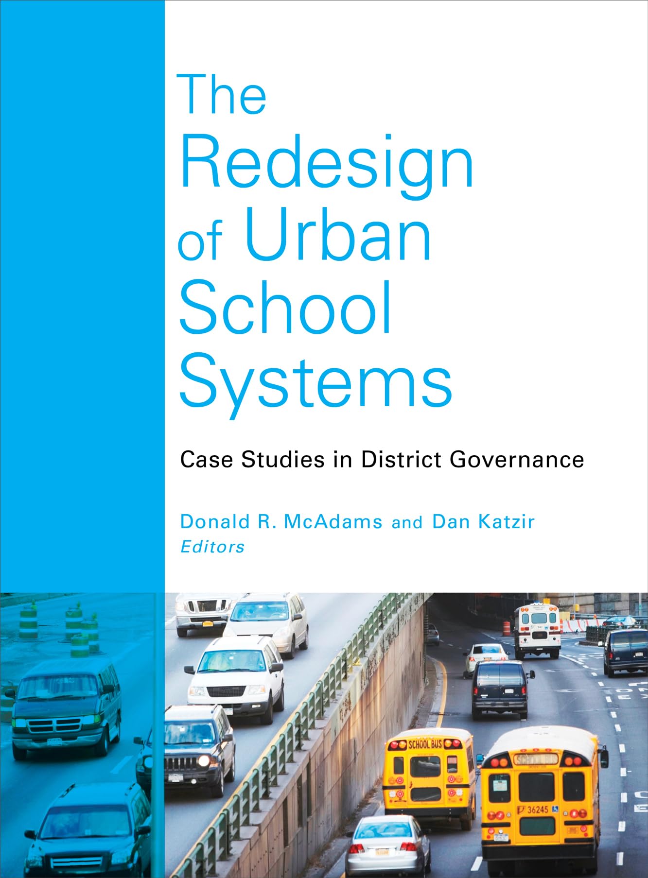 The Redesign of Urban School Systems: Case Studies in District Governance - 7686