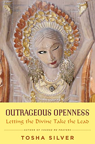 Outrageous Openness: Letting the Divine Take the Lead - 9222