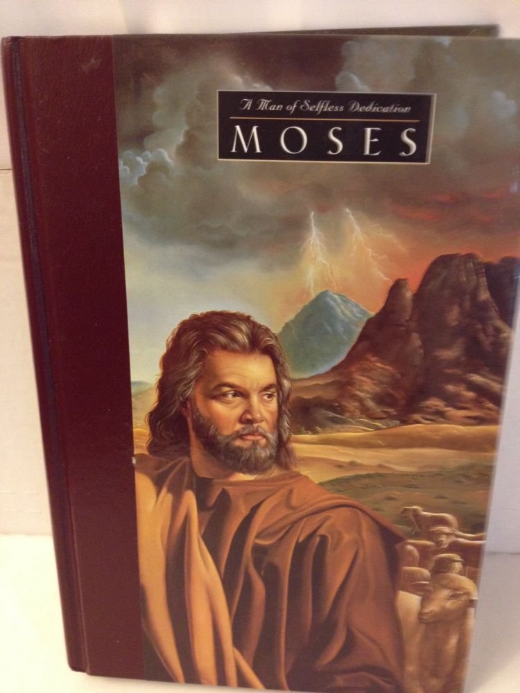 Moses: A Man of Selfless Dedication (Great Lives from God's Word, Volume 4) - 9940