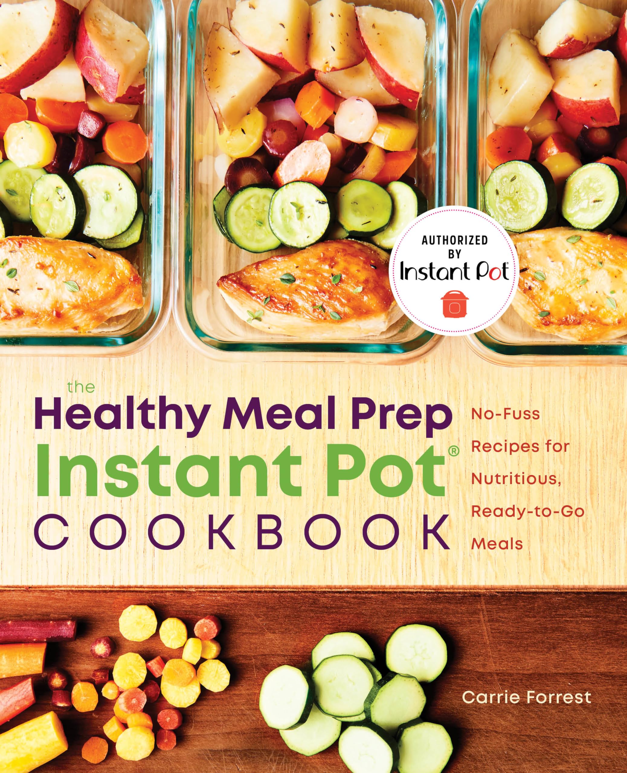 The Healthy Meal Prep Instant Pot Cookbook: No-Fuss Recipes for Nutritious, Ready-to-Go Meals - 4613