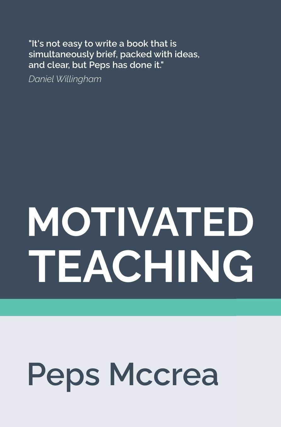 Motivated Teaching: Harnessing the science of motivation to boost attention and effort in the classroom (High Impact Teaching) - 3580