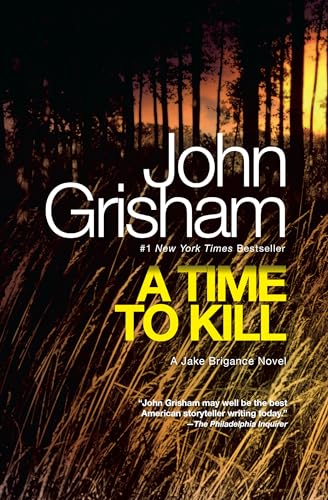 A Time to Kill: A Jake Brigance Novel - 7304