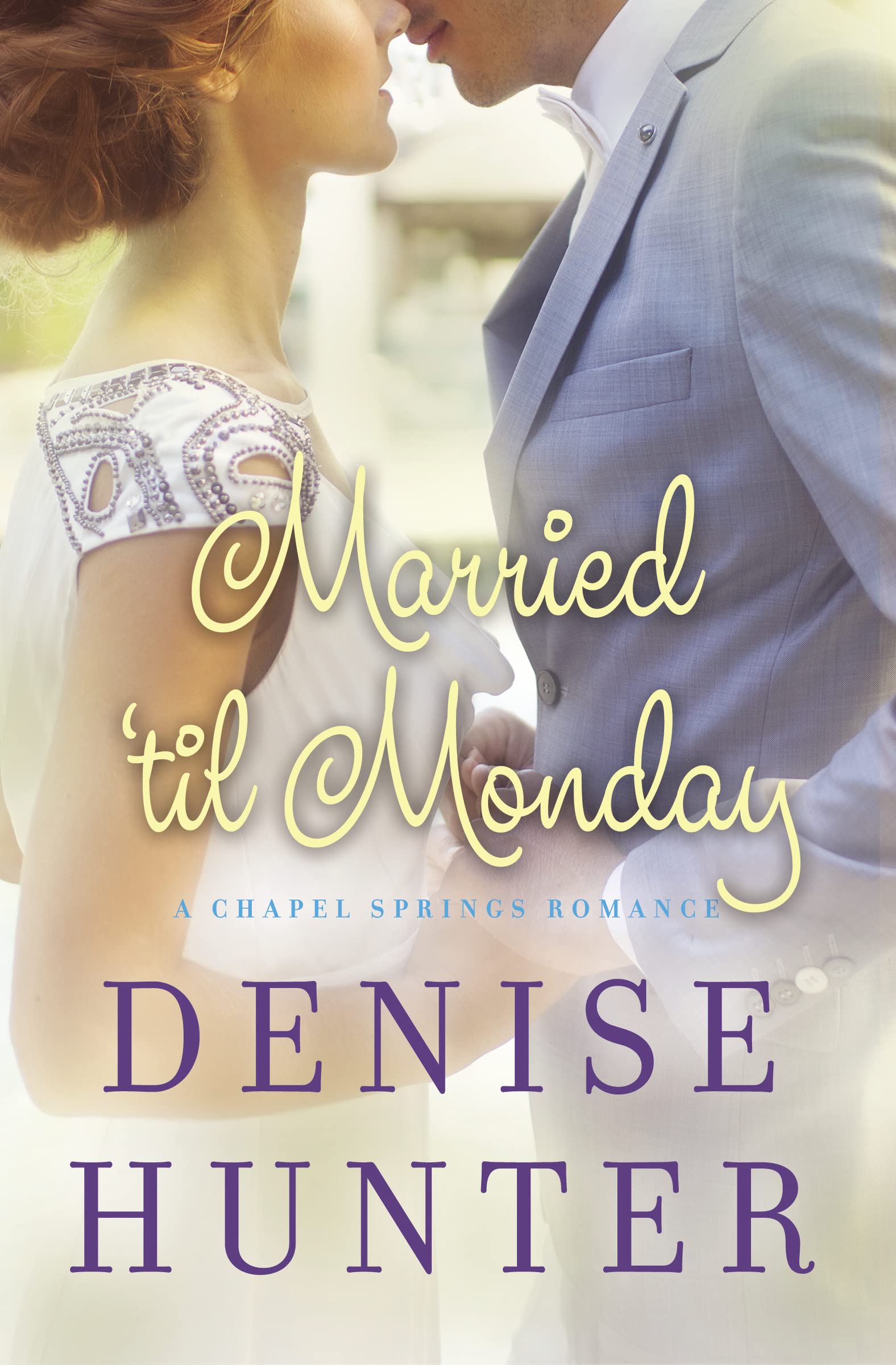 Married 'til Monday (A Chapel Springs Romance) - 1800