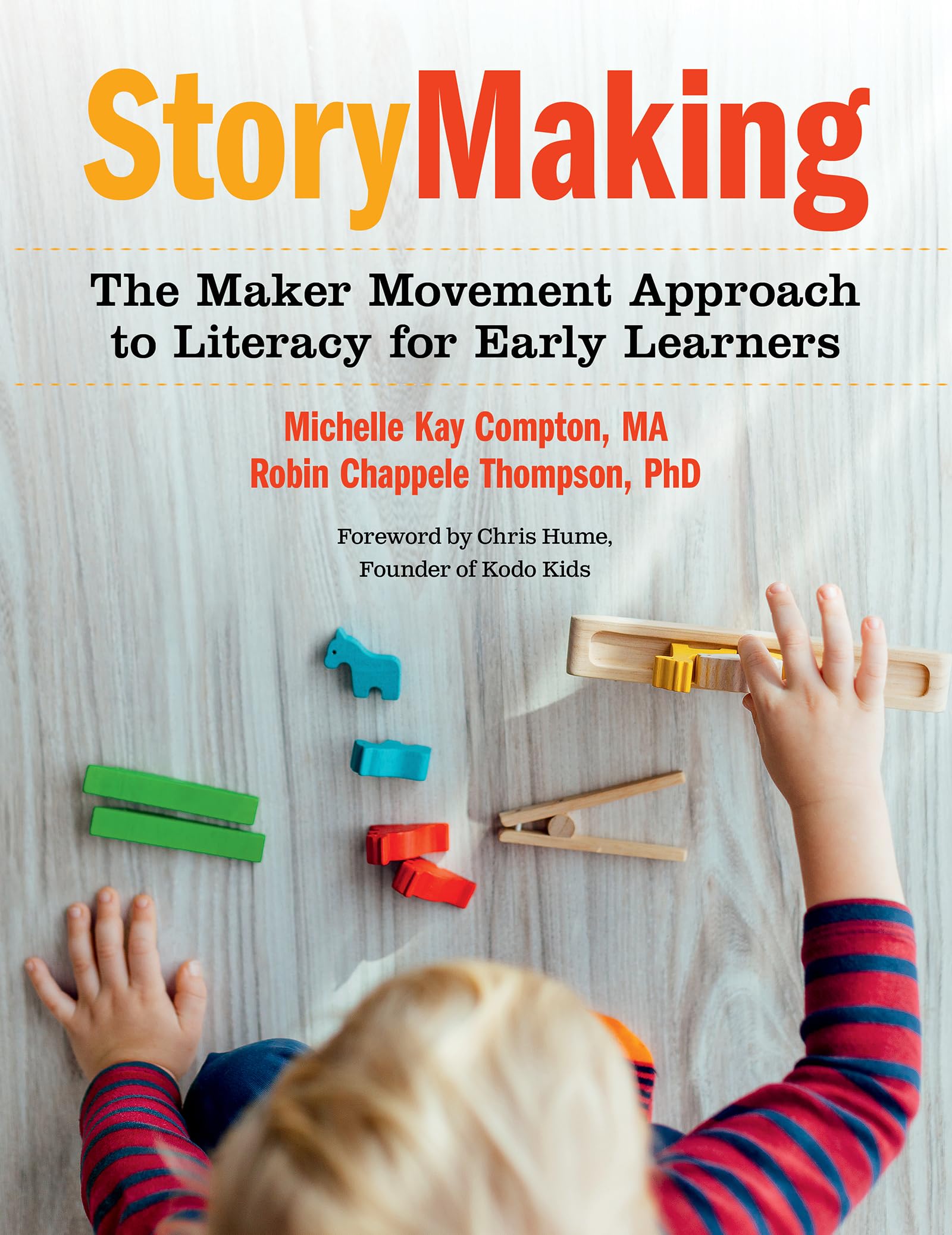 StoryMaking: The Maker Movement Approach to Literacy for Early Learners - 5105