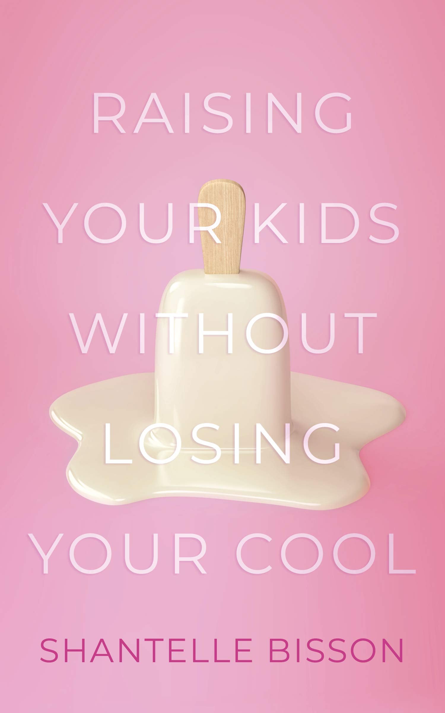 Raising Your Kids Without Losing Your Cool - 2827