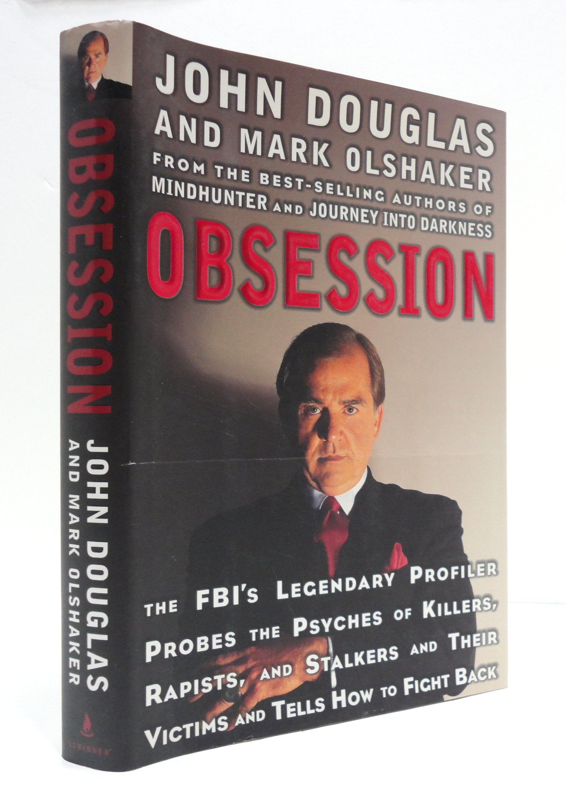 Obsession: The FBI's Legendary Profiler Probes the Psyches of Killers, Rapists and Stalkers and Their Victims and Tells How to Fight Back - 1237