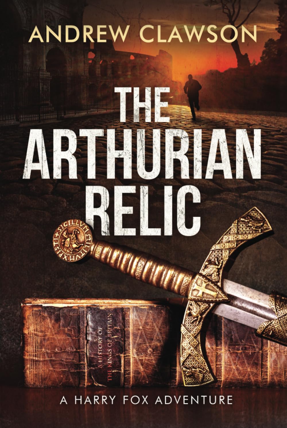 The Arthurian Relic: Harry Fox Book 1 - 175