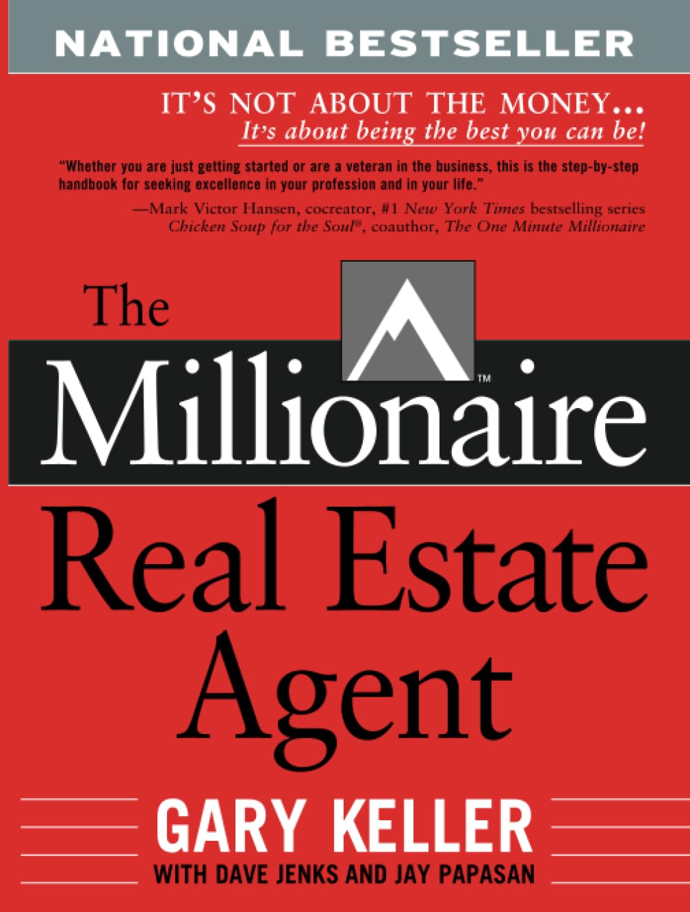 The Millionaire Real Estate Agent: It's Not About the Money It's About Being the Best You Can Be