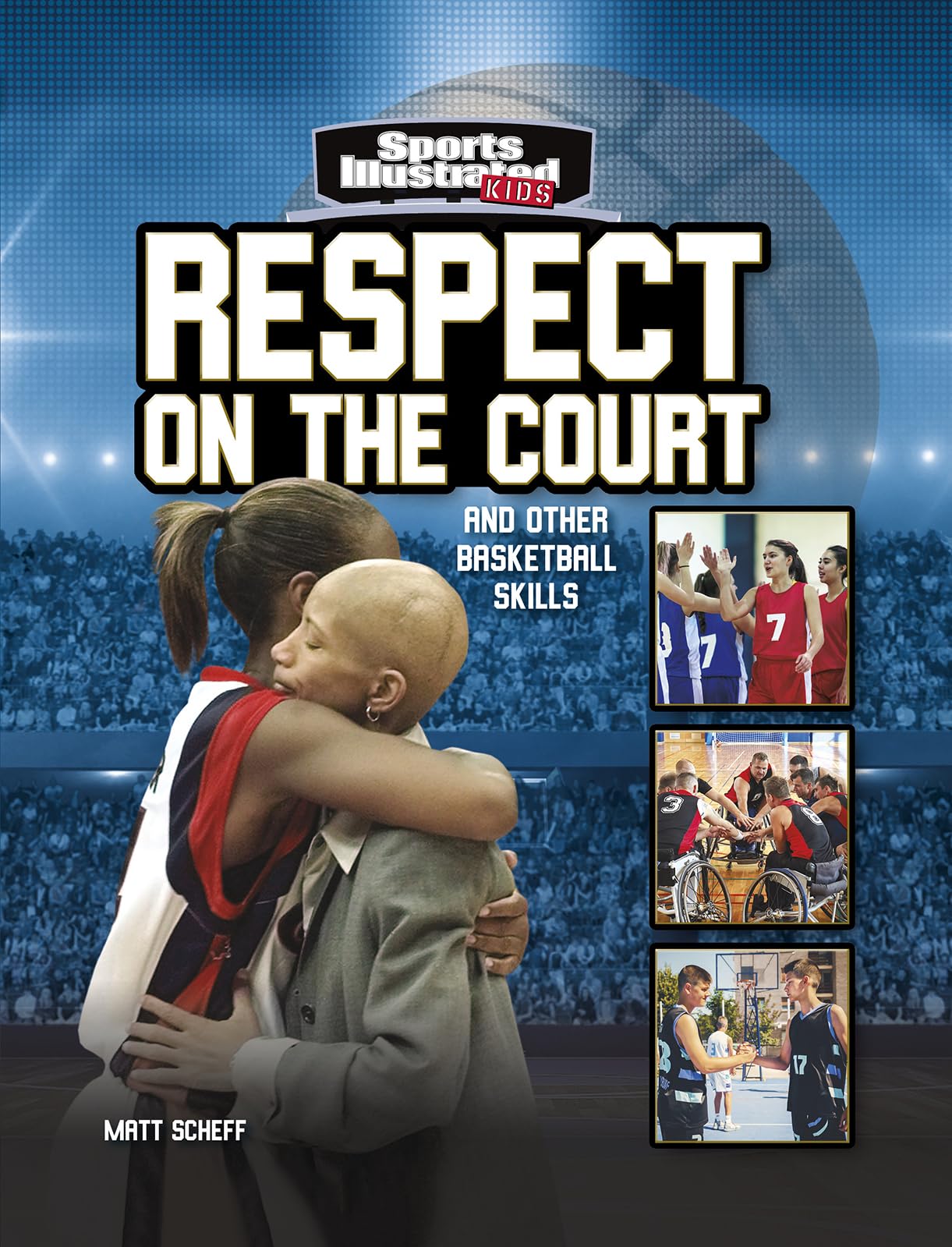 Respect on the Court: And Other Basketball Skills (Sports Illustrated Kids: More Than a Game) - 118