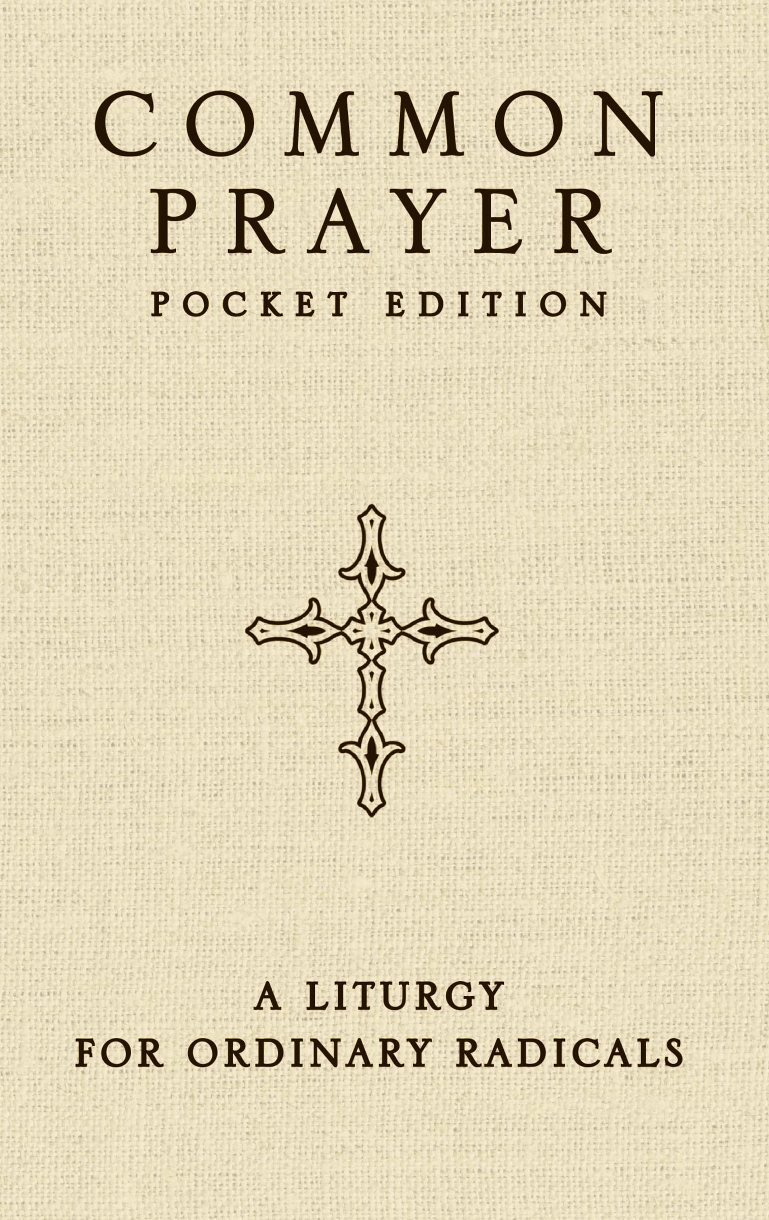 Common Prayer Pocket Edition: A Liturgy for Ordinary Radicals - 2049