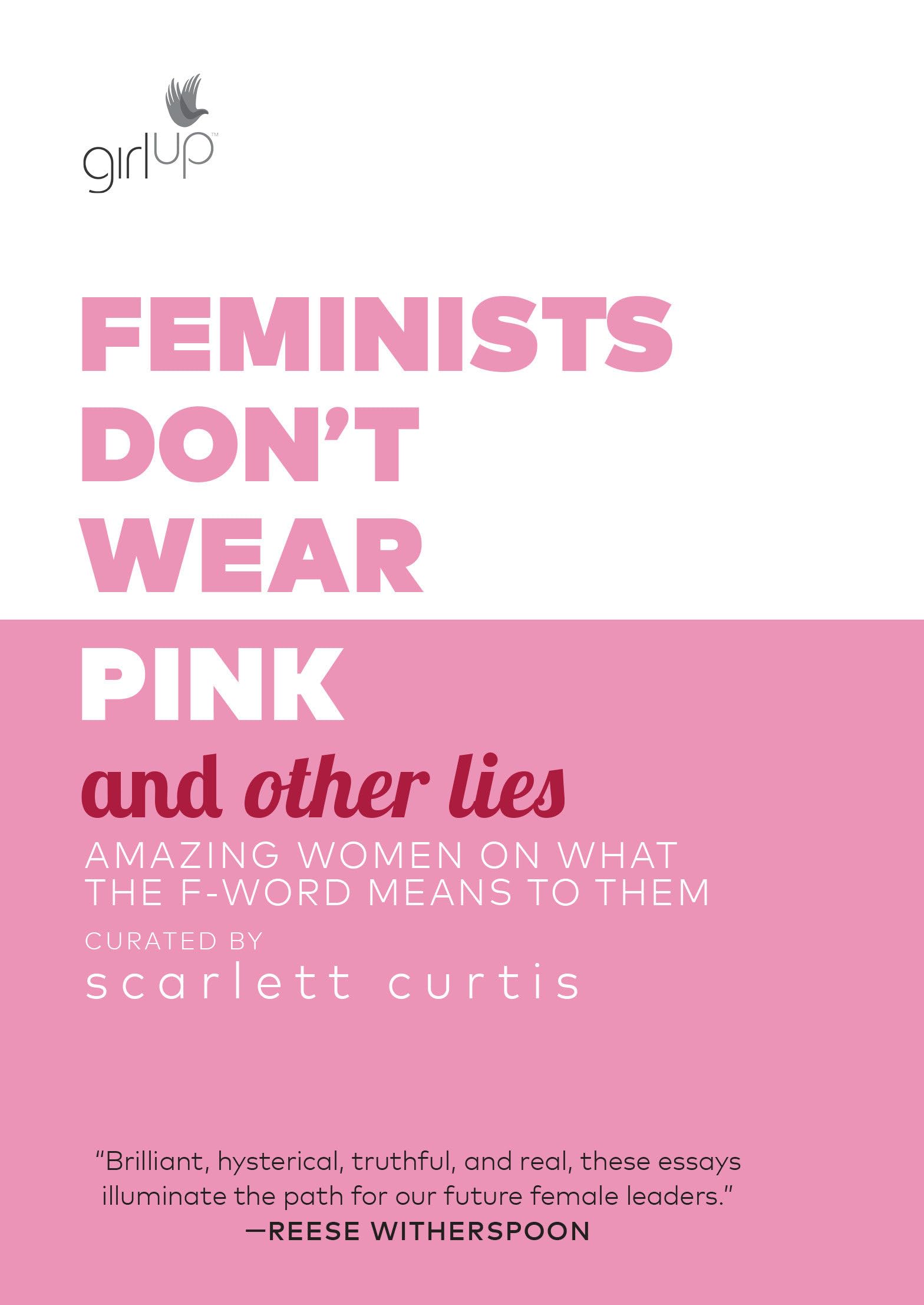 Feminists Don't Wear Pink and Other Lies: Amazing Women on What the F-Word Means to Them - 5547